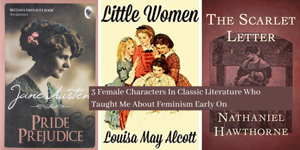 3 Female Characters In Classic Literature Who Taught Me About Feminism 